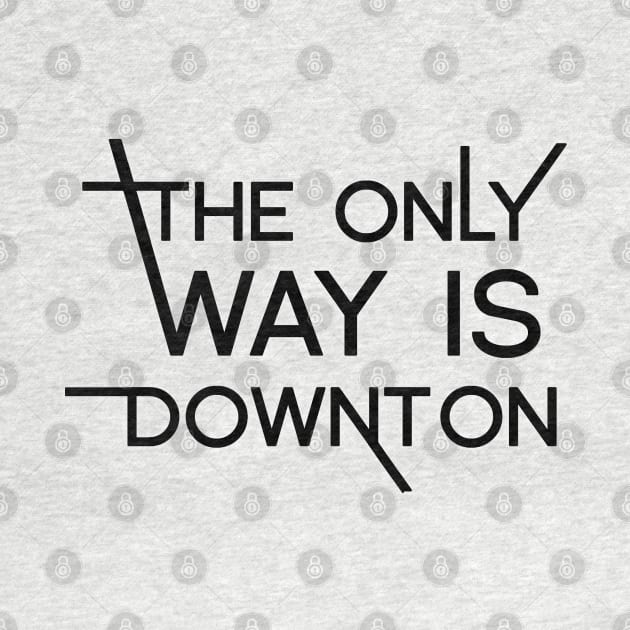 The only way is Downton by SallySparrow